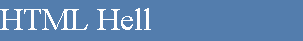 HTML Hell